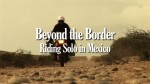 2009 | BMW GS | Beyond the Border – Riding Solo in Mexico